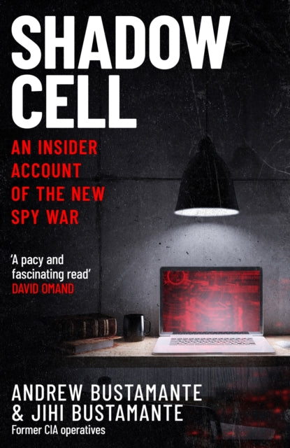 Shadow Cell : an explosive insider account of the world's new spy war from ex-CIA operatives - 9781035412402