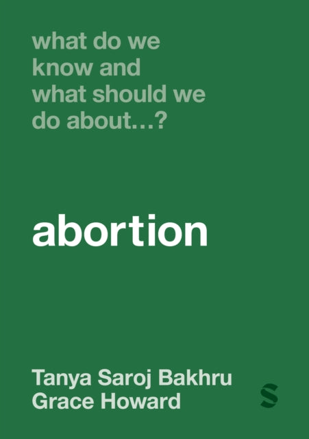 What Do We Know and What Should We Do About… Abortion? - 9781036201364