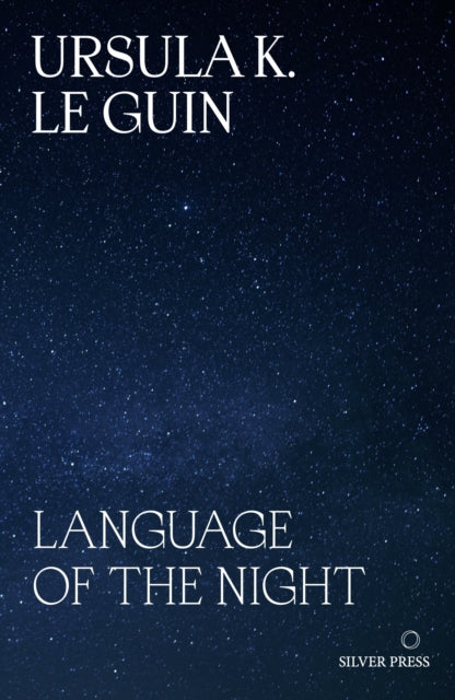 The Language of the Night : Essays on Writing, Science Fiction and Fantasy - 9781068240959