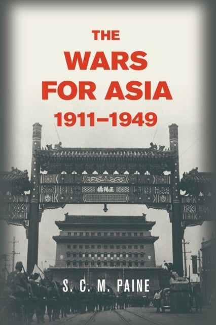 The Wars for Asia, 1911-1949 - 9781107697478