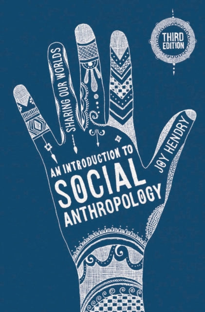 An Introduction to Social Anthropology : Sharing Our Worlds - 9781137431547