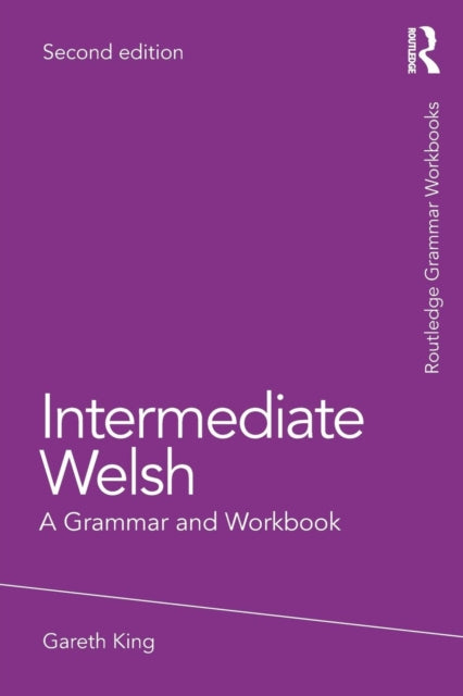 Intermediate Welsh : A Grammar and Workbook - 9781138063808