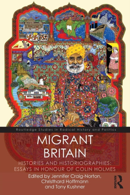 Migrant Britain : Histories and Historiographies: Essays in Honour of Colin Holmes - 9781138065147