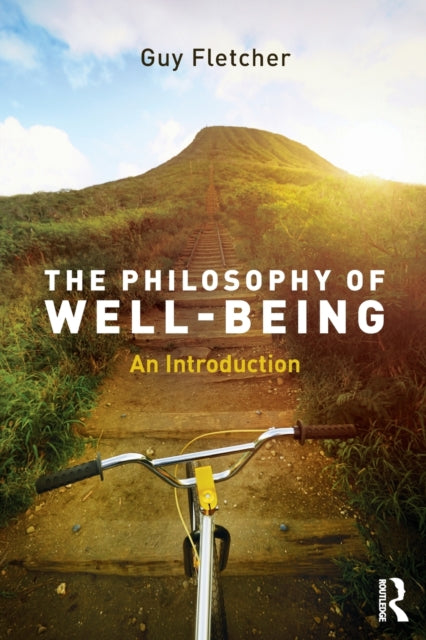 The Philosophy of Well-Being : An Introduction - 9781138818354