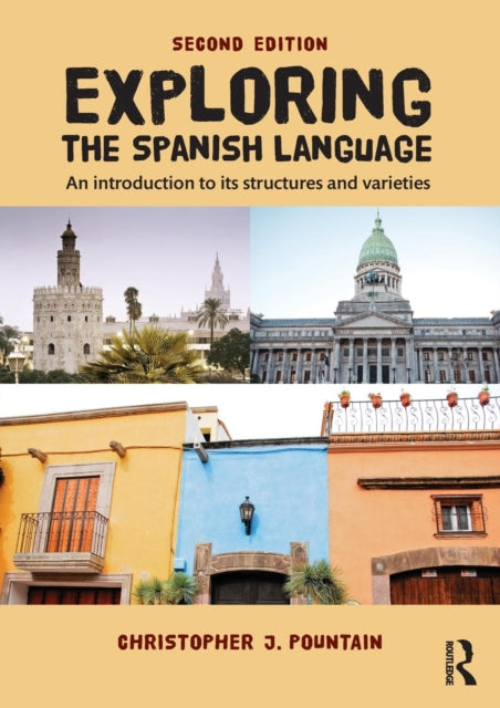 Exploring the Spanish Language : An introduction to its structures and varieties - 9781138837751