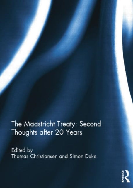 The Maastricht Treaty: Second Thoughts after 20 Years - 9781138850514