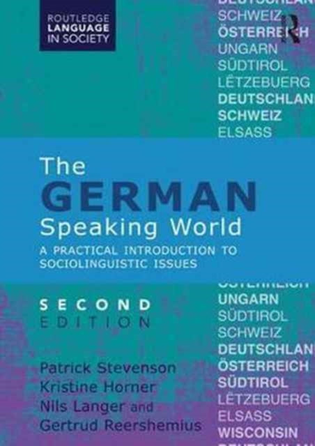 The German-Speaking World : A Practical Introduction to Sociolinguistic Issues - 9781138858428