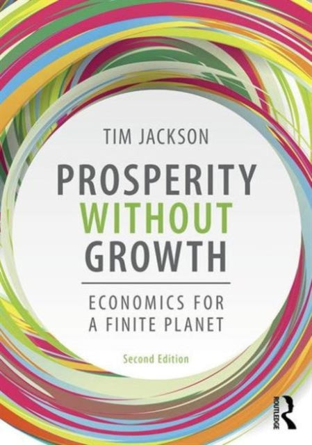 Prosperity without Growth : Foundations for the Economy of Tomorrow - 9781138935419