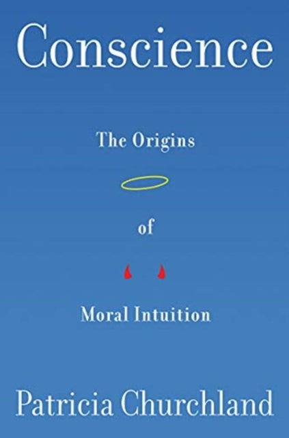 Conscience : The Origins of Moral Intuition - 9781324000891