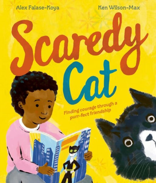 Scaredy Cat: An empowering picture book about finding courage through friendship - 9781382062954