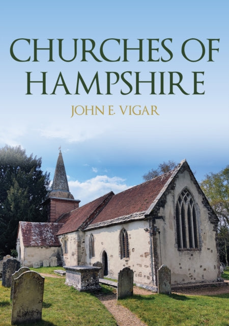 Churches of Hampshire - 9781398110670