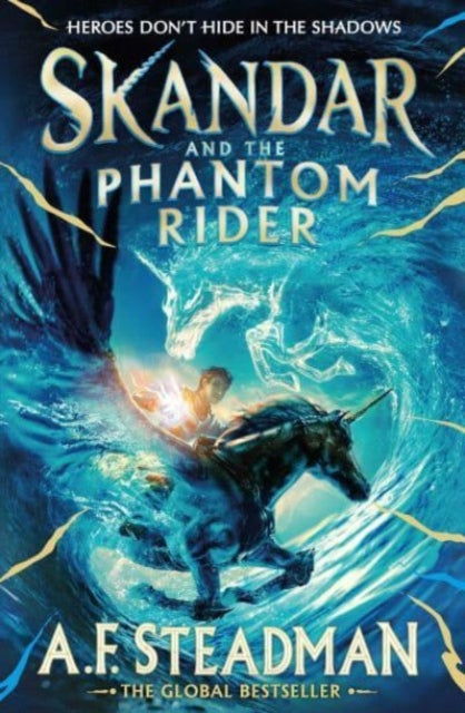 Skandar and the Phantom Rider : the spectacular sequel to Skandar and the Unicorn Thief, the biggest fantasy adventure since Harry Potter : 2 - 9781398502925