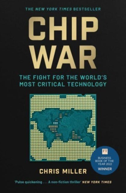 Chip War : The Fight for the World's Most Critical Technology - 9781398504127