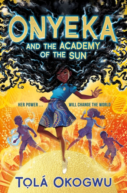 Onyeka and the Academy of the Sun : A superhero adventure perfect for Marvel and DC fans! - 9781398505087