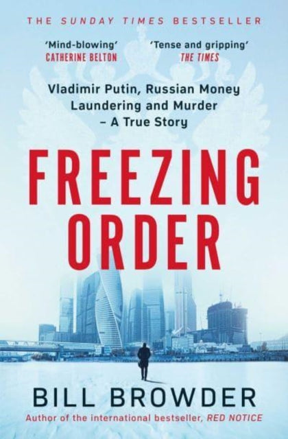 Freezing Order : Vladimir Putin, Russian Money Laundering and Murder - A True Story - 9781398506107