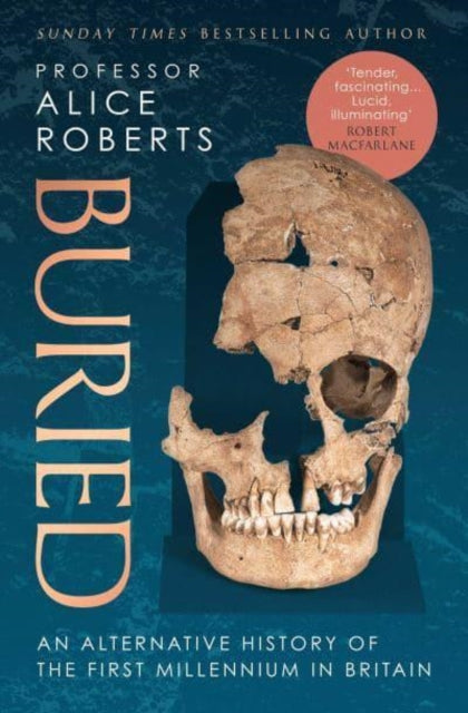 Buried : An alternative history of the first millennium in Britain - 9781398510050