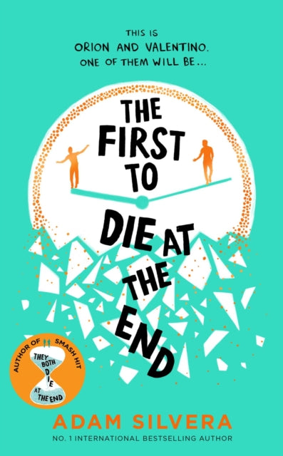 The First to Die at the End : The prequel to the international No. 1 bestseller THEY BOTH DIE AT THE END! - 9781398519978