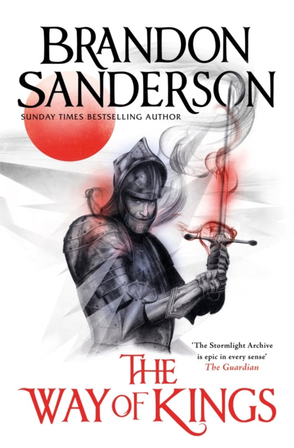 The Way of Kings : The first book of the breathtaking epic Stormlight Archive from the worldwide fantasy sensation - 9781398703629