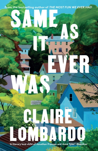 Same As It Ever Was : The immersive and joyful new novel from the author of Reese’s Bookclub pick The Most Fun We Ever Had - 9781399608213