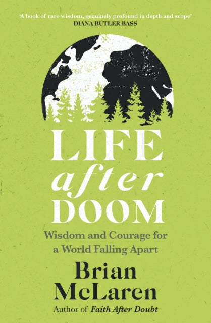 Life After Doom : Wisdom and Courage for a World Falling Apart - 9781399814171