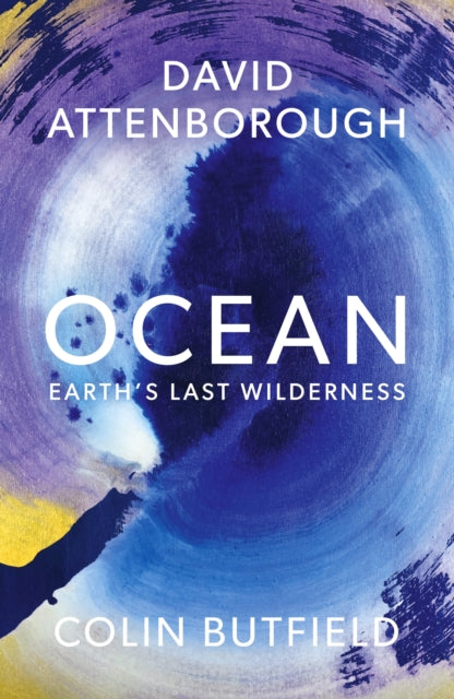 Ocean : Earth's Last Wilderness - 9781399818506