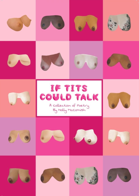 If Tits Could Talk : A Collection of Poetry - 9781399943697