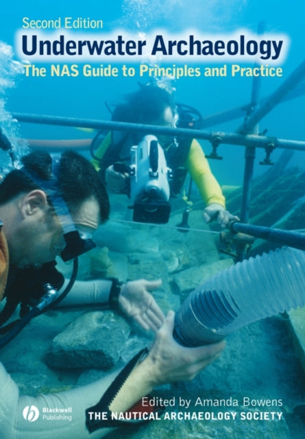 Underwater Archaeology : The NAS Guide to Principles and Practice - 9781405175913