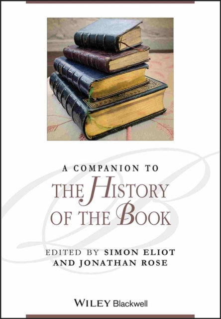 A Companion to the History of the Book - 9781405192781