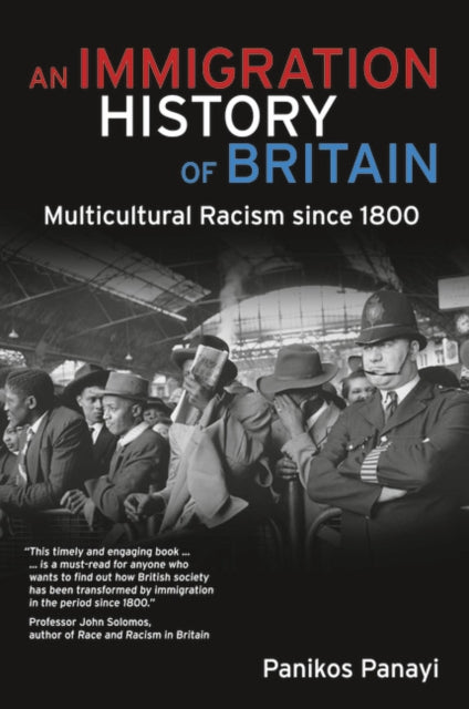 An Immigration History of Britain : Multicultural Racism since 1800 - 9781405859172