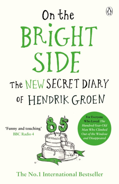 On the Bright Side : The new secret diary of Hendrik Groen - 9781405930307