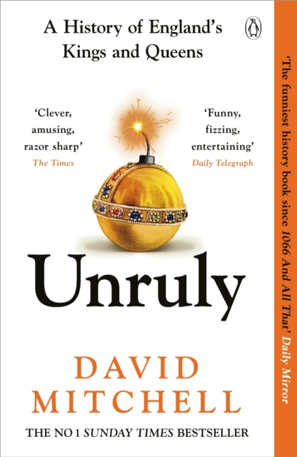 Unruly : A History of England's Kings and Queens - 9781405953191