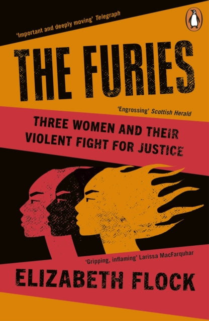 The Furies : Three Women and Their Violent Fight for Justice - 9781405962193