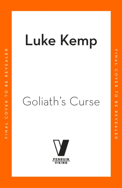 Goliath’s Curse : The History and Future of Societal Collapse - 9781405974899