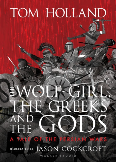 The Wolf-Girl, the Greeks and the Gods: a Tale of the Persian Wars - 9781406394740