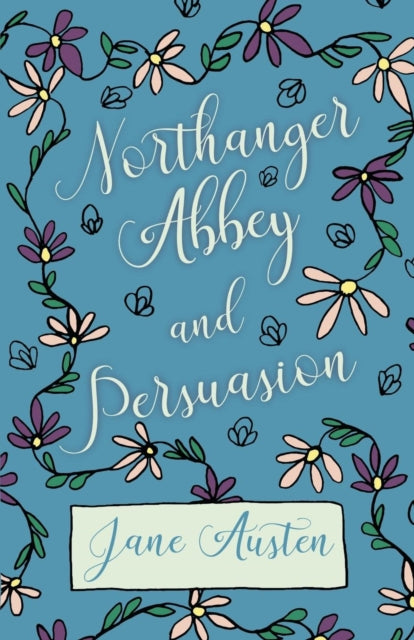 Northhanger Abbey - Persuasion - 9781406790009