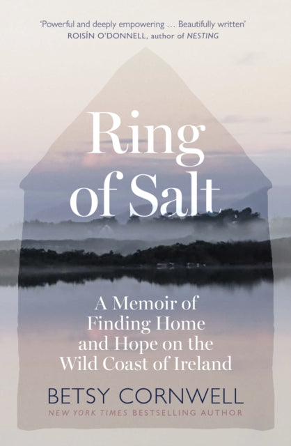 Ring of Salt: Finding home and hope on the Wild Coast of Ireland - 9781408748978