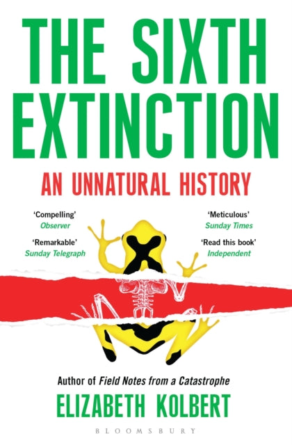 The Sixth Extinction : An Unnatural History - 9781408851241