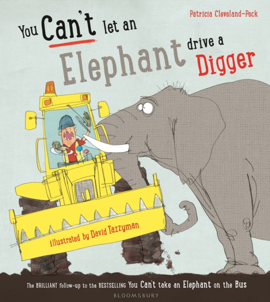 You Can't Let an Elephant Drive a Digger - 9781408879146