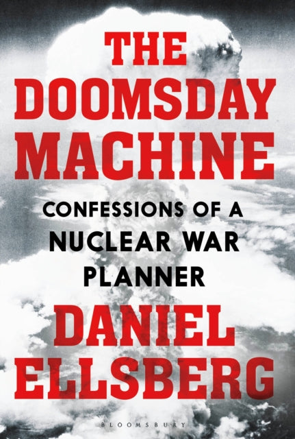 The Doomsday Machine : Confessions of a Nuclear War Planner - 9781408889282