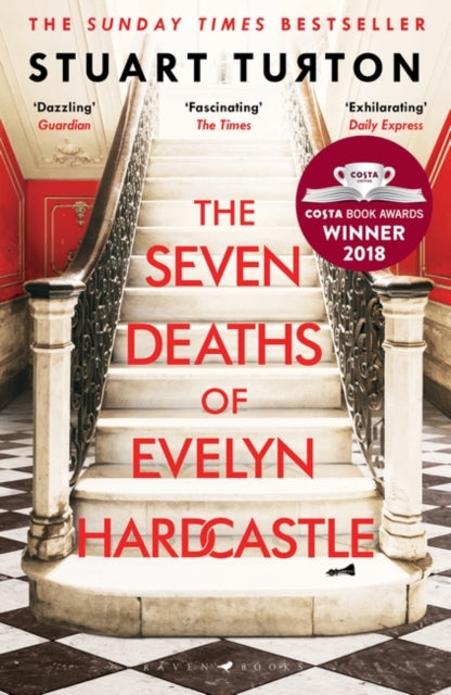 The Seven Deaths of Evelyn Hardcastle : Winner of the Costa First Novel Award: a mind bending, time bending murder mystery - 9781408889510