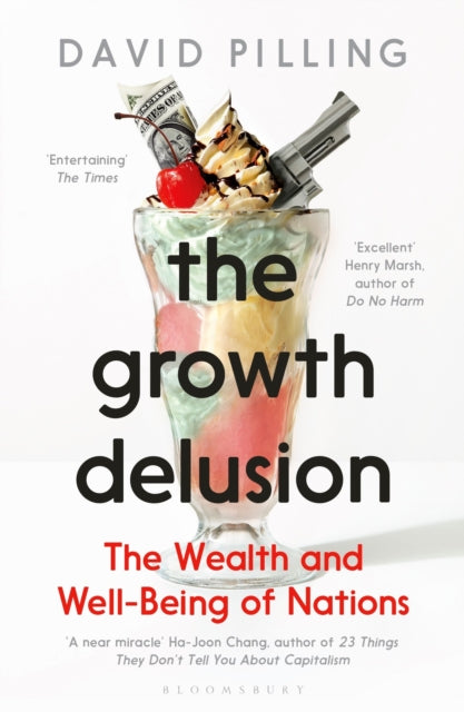 The Growth Delusion : The Wealth and Well-Being of Nations - 9781408893746