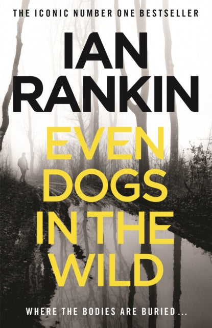 Even Dogs in the Wild : From the iconic #1 bestselling author of A SONG FOR THE DARK TIMES - 9781409159384