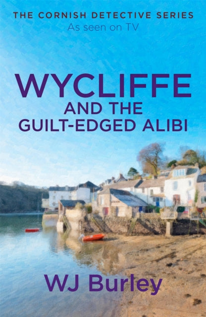 Wycliffe and the Guilt-Edged Alibi - 9781409171850