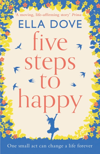 Five Steps to Happy : An uplifting novel based on a true story - 9781409184584