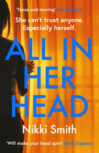 All in Her Head : A page-turning thriller perfect for fans of Harriet Tyce - 9781409192992
