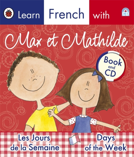 Ladybird Learn French with Max et Mathilde: Les Jours de la Semaine:    Days of the Week-9781409301899