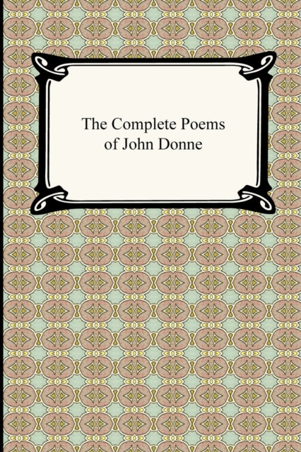 The Complete Poems of John Donne - 9781420934373