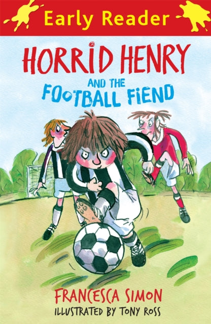 Horrid Henry Early Reader: Horrid Henry and the Football Fiend : Book 6 - 9781444000023