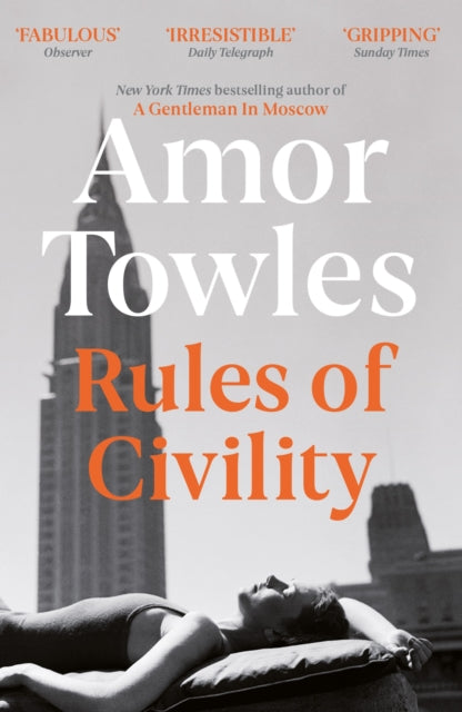 Rules of Civility : The stunning debut by the million-copy bestselling author of A Gentleman in Moscow - 9781444708875