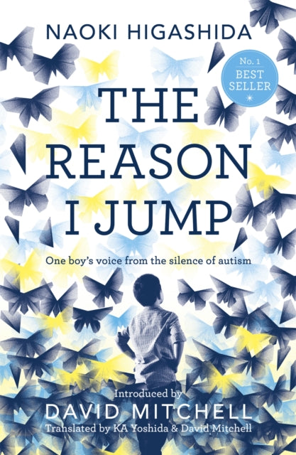 The Reason I Jump: one boy's voice from the silence of autism - 9781444776775